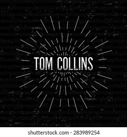 Abstract Creative concept vector design layout with text - tom collins. For web and mobile icon isolated on background, art template, retro elements, logos, identity, label, badge, ink, tag, old card.