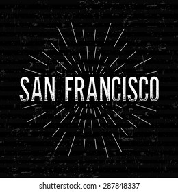 Abstract Creative concept vector design layout with text - San Francisco. For web and mobile icon isolated on background, art template, retro elements, logos, identity, labels, badge, tag, old card.