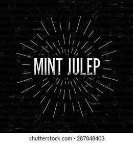 Abstract Creative concept vector design layout with text - mint julep. For web and mobile icon isolated on background, art template, retro elements, logos, identity, labels, badge, ink, tag, old card.