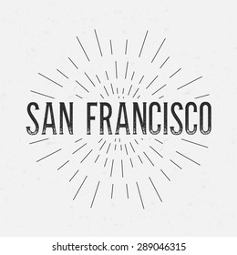 Abstract Creative concept vector design layout with text - San Francisco. For web and mobile icon isolated on background, art template, retro elements, logos, identity, labels, badge, tag, old card.
