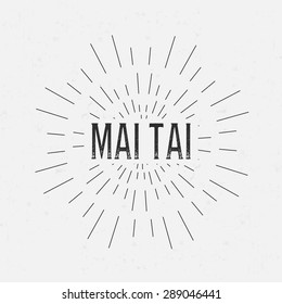 Abstract Creative concept vector design layout with text - mai tai. For web and mobile icon isolated on background, art template, retro elements, logos, identity, labels, badge, ink, tag, old card.