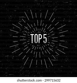 Abstract Creative concept vector design layout with text - top 5. For web and mobile icon isolated on background, art template, retro elements, logos, identity, labels, badge, ink, tag, old card.