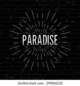 Abstract Creative concept vector design layout with text - paradise. For web and mobile icon isolated on background, art template, retro elements, logos, identity, labels, badge, ink, tag, old card.
