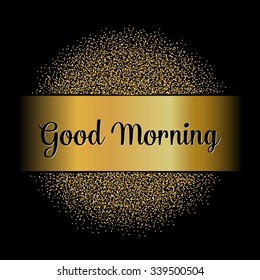 Abstract Creative concept vector design layout with text - Good morning. For web and mobile icon isolated on background, art template, retro elements, logos, identity, labels, badge, ink, tag, card. 