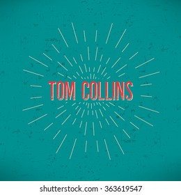 Abstract Creative concept vector design layout with text - tom collins. For web and mobile icon isolated on background, art template, retro elements, logos, identity, label, badge, ink, tag, old card.