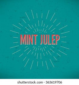 Abstract Creative concept vector design layout with text - mint julep. For web and mobile icon isolated on background, art template, retro elements, logos, identity, labels, badge, ink, tag, old card.
