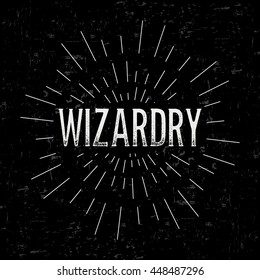 Abstract creative vector design layout with text - wizardry. Vintage concept background, art template, retro elements, logo, labels, badge, old banner, card. Handmade typography.