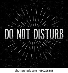 Abstract creative vector design layout with text - do not disturb. Vintage concept background, art template, retro elements, logo, labels, layout, badge, old banner, card. Hand made typography word.