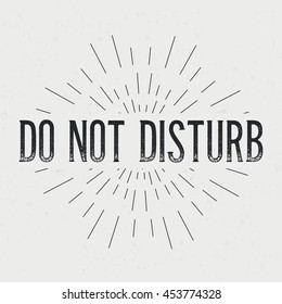 Abstract creative vector design layout with text - do not disturb. Vintage concept background, art template, retro elements, logo, labels, layout, badge, old banner, card. Hand made typography word.