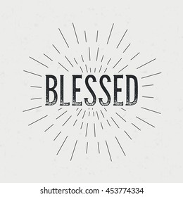 Abstract creative vector design layout with text - blessed. Vintage concept background, art template, retro elements, logo, labels, badge, old banner, card. Handmade typography.