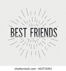 Abstract creative vector design layout with text - best friends. Vintage concept background, art template, retro elements, logo, labels, badge, old banner, card. Handmade typography.