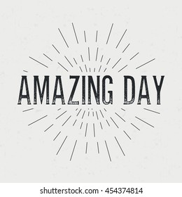 Abstract creative vector design layout with text - amazing day. Vintage concept background, art template, retro elements, logo, labels, badge, old banner, card. Handmade typography word.