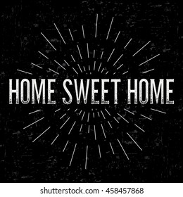 Abstract creative vector design layout with text - home sweet home. Vintage concept background, art template, retro elements, logo, labels, layout, badge, old banner, card. Hand made typography word.