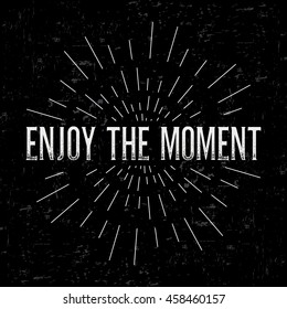 Abstract creative vector design layout with text - enjoy the moment. Vintage concept background, art template, retro elements, logo, labels, layout, badge, old banner, card. Hand made typography word.