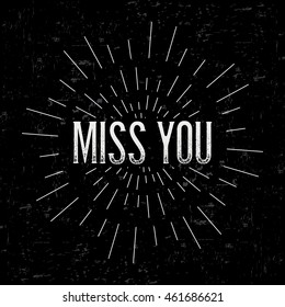 Abstract creative vector design layout with text - miss you. Vintage concept background, art template, retro elements, logo, labels, layout, badge, old banner, card. Hand made typography word.