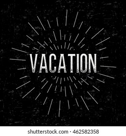 Abstract creative vector design layout with text - vacation. Vintage concept background, art template, retro elements, logo, labels, layout, badge, old banner, card. Hand made typography word.
