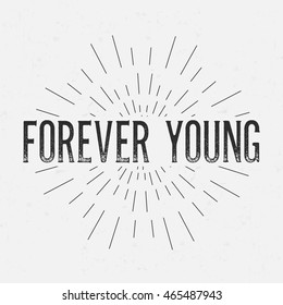 Abstract creative vector design layout with text - forever young. Vintage concept background, art template, retro elements, logo, labels, layout, badge, old banner, card. Hand made typography word.