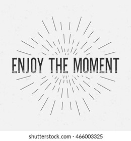 Abstract creative vector design layout with text - enjoy the moment. Vintage concept background, art template, retro elements, logo, labels, layout, badge, old banner, card. Hand made typography word.