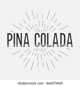 Abstract creative vector design layout with text - pina colada. Vintage concept background, art template, retro elements, logo, labels, layout, badge, old banner, card. Hand made typography word.