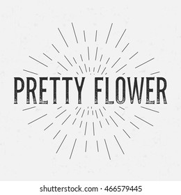 Abstract creative vector design layout with text - pretty flower. Vintage concept background, art template, retro elements, logo, labels, layout, badge, old banner, card. Hand made typography word.