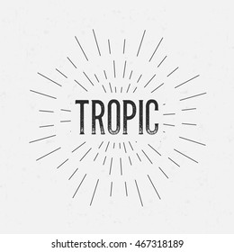 Abstract creative vector design layout with text - tropic. Vintage concept background, art template, retro elements, logo, labels, layout, badge, old banner, card. Hand made typography word.