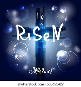 Abstract cross with rays, stars and particles. He is risen. Alleluia.  Bible lettering.  Brush calligraphy.  Words about God. Vector design. Night sky, space.