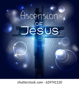 Abstract cross with rays, stars and particles. Ascension of Jesus.  Bible lettering.  Brush calligraphy.  Words about God. Vector design. Night sky, space.
