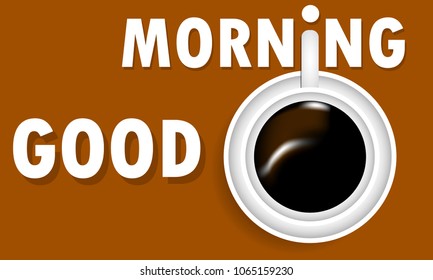 Abstract Cup of Fresh Coffee Retro Background. Good Morning Typography Graphic Design. Design Concept For Placards, Banners, Presentations, Reports, Card And Wallpaper. Vector Illustration. Eps 10 