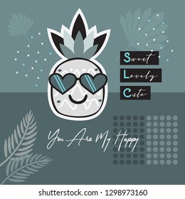 Abstract cute smiling cartoon pineapple wearing heart shaped sunglasses with You Are My Happy message on blue background