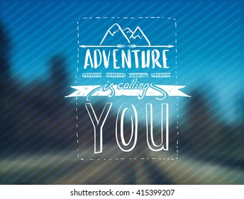 Abstract defocused skyline. blurred background. creative graphic poster for your design.   emblems. Vector lettering Adventure is calling you. hand drawn calligraphy