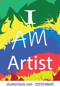 abstract design with slogan i am artist multi colors