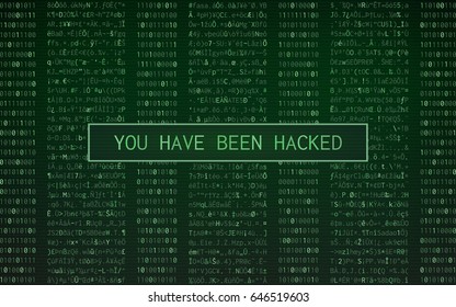 Abstract digital background with green color of binary code and "you have been hacked" word