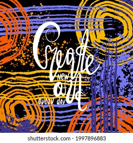 Abstract doodle background with lettering in bright positive colors. Hand-drawn abstract illustration with randomly arranged spots and dots and lines. Vector paint texture.