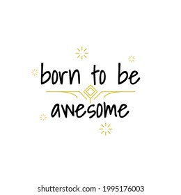 Abstract Doodle Text Born To Be Awesome Card Hand Draw Lettering Vector Design Style Template For Poster Social Banner Cards