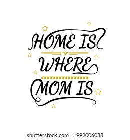 Abstract Doodle Text Home Is Where Mom Is Card Hand Draw Lettering Vector Design Style Template For Poster Social Banner Cards