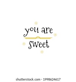 Abstract Doodle Text You Are Sweet Card Hand Draw Lettering Vector Design Style Template For Poster Social Banner Cards
