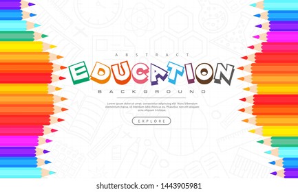 Abstract education background, back to school, learning, student, teaching, vector illustration background with colorful pencils