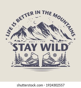 Abstract emblem with text Life is Better in The Mountains, Stay Wild, vintage design, vector illustration