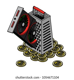 Abstract extraction of bitcoin using a video card and a grater.
