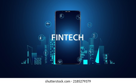 Abstract FinTech Finance Technology applied in the financial business On a modern blue background concept phone and smart city and icons fintech business, futuristic.