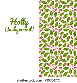 Abstract floral background with holly. Vector illustration.
