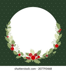 Abstract floral background. Nature vector round frame with space for text. Card with Christmas  tree branches and holly berries.Set of  flowered elements. Vector illustration.