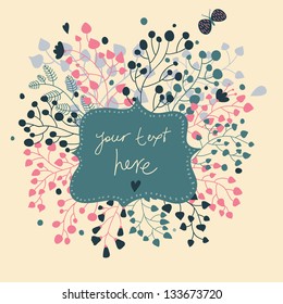 Abstract floral card. Textbox in flowers Ã¢Â?Â? cute vector background