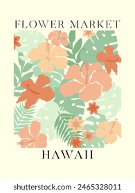 Abstract flower market Hawaii aesthetic poster. Trendy botanical wall art of retro groovy hibiscus flowers and tropical leaves vector illustration.