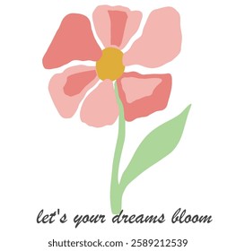 abstract flowers  let's your dreams bloom graphic