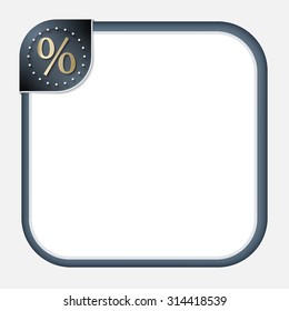 Abstract frame for your text with dark corner and percent symbol