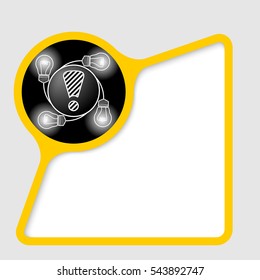 Abstract frame for your text with exclamation mark and bulbs