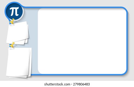  Abstract frame for your text with pi symbol and  papers for remark