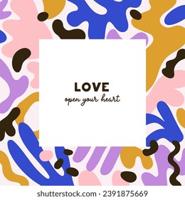 Abstract framed card design. Square background with modern shapes and love phrase, quote. Creative fluid elements, trendy natural organic blobs, blots in minimalist style. Flat vector illustration