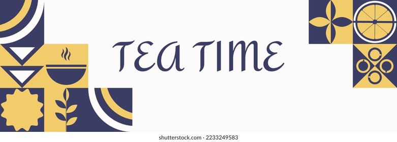 Abstract geometric background of Tea time in Bauhaus style. Banner for brochures, poster design. Vector illustration.